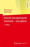 Diskrete und algebraische Strukturen - kurz gefasst