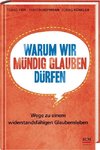 Warum wir mündig glauben dürfen