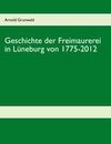 Geschichte der Freimaurerei in Lüneburg von 1775-2012