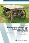 Ein landwirtschaftliches Arbeitsjahr im 19. Jahrhundert