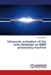 Ultrasonic activation of the wire electrode on EDM processing machine