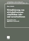 Virtualisierung von wirtschaftswissenschaftlichen Lehr- und Lernsituationen