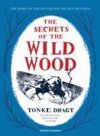 Dragt, T: Secrets of the Wild Wood