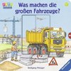 Was machen die großen Fahrzeuge?