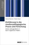 Einführung in die medienpädagogische Praxis und Forschung