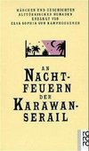 An Nachtfeuern der Karawan-Serail