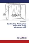 Controlling An Inverted Pendulum Using Microcontroller