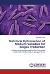 Statistical Optimisation of Medium Variables for Biogas Production