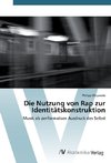 Die Nutzung von Rap zur Identitätskonstruktion