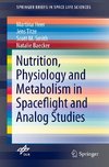 Nutrition Physiology and Metabolism in Spaceflight and Analog Studies