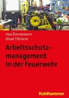 Arbeitsschutzmanagement in der Feuerwehr