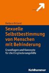 Sexuelle Selbstbestimmung von Menschen mit Behinderung