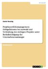 Projektportfoliomanagement. Erfolgsfaktoren bei Auswahl und Verwaltung der richtigen Projekte unter Berücksichtigung der Unternehmensstrategie