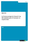 La Fenomenología de Husserl. Una Herramienta para  el Concepto en Arquitectura