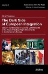 The Dark Side of European Integration. Social Foundations and Cultural Determinants of the Rise of Radical Right Movements in Contemporary Europe