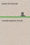 Fremdenlegionär Kirsch