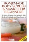 Homemade Body Scrubs & Masks  for Beginners