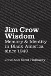 Jim Crow Wisdom