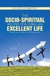 The Socio-Spiritual Recipes for Living An Excellent Life