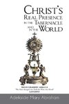 CHRIST's REAL PRESENCE IN THE TABERNACLE and in the WORLD