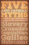 Five Anti-Catholic Myths