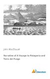 Narrative of A Voyage to Patagonia and Terra del Fuego