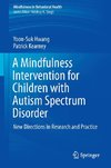 A Mindfulness Intervention for Children with Autism Spectrum Disorders