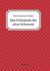 Das Geheimnis der alten Schmiede