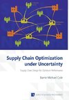 Supply Chain Optimization under Uncertainty