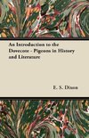 An Introduction to the Dovecote - Pigeons in History and Literature