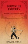 Indian Club Exercises - Scientific Physical Training Series