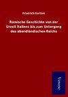 Römische Geschichte von der Urzeit Italiens bis zum Untergang des abendländischen Reichs