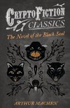 The Novel of the Black Seal (Cryptofiction Classics - Weird Tales of Strange Creatures)