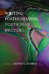 Writing Posthumanism, Posthuman Writing