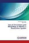 Use of Simulation and Modelling to Modify a Production System