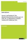 Spanien und Frankreich. Die spanisch-französischen Beziehungen ab Ende des 19. Jahrhunderts und Julio Cambas ABC-Artikel aus Paris