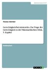 Gerechtigkeit bei Aristoteles. Zur Frage der Gerechtigkeit in der Nikomachischen Ethik, 5. Kapitel