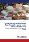 Fungal decontamination of Ras cheese by using some natural substances