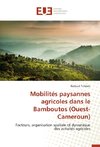 Mobilités paysannes agricoles dans le Bamboutos (Ouest-Cameroun)