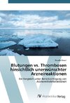 Blutungen vs. Thrombosen hinsichtlich unerwünschter Arzneireaktionen