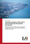 Telerilevamento e GIS per la valutazione dei fenomeni territoriali