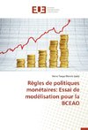 Règles de politiques monétaires: Essai de modélisation pour la BCEAO