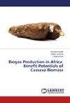 Biogas Production in Africa: Benefit Potentials of Cassava Biomass