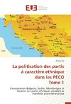 La politisation des partis à caractère ethnique dans les PECO Tome 1