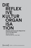 Die reflexive Kulturorganisation