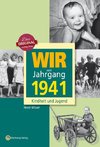 Wir vom Jahrgang 1941 - Kindheit und Jugend