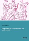 Der griechische Alexanderroman von Adolf Ausfeld