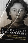 The Polish Doctor in Nazi Camps