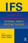 Innovations and Elaborations in Internal Family Systems Therapy