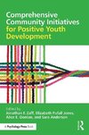 Zaff, J: Comprehensive Community Initiatives for Positive Yo